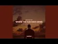 Download Lagu Where the Sun Goes Down (Extended)