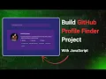 GitHub Profile Finder App using HTML CSS JavaScript Step By Step Explained