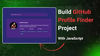 GitHub Profile Finder App using HTML CSS JavaScript Step By Step Explained