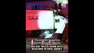 Big rig slams into building in New Jersey