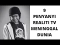 Download Lagu 9 PENYANYI REALITI TV SUDAH MENINGGAL DUNIA MP3