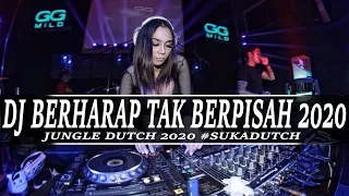 DJ BERHARAP TAK BERPISAH [ DJ TERBARU JUNGELDUTCH 2020] #SUKADUTCH BY HERY