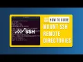 How to mount remote directories with SSH