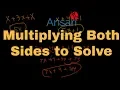 Multiplying Both Sides to Solve for X