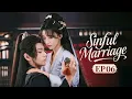 Download Lagu 【ENG SUB】 FULL🗡️Sinful Marriage 🗡️EP06 Marry enemy and end up falling in love #fangjin #guohaojun