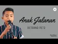 Download Lagu Betrand peto anak jalanan ( lirik )