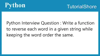 Python Interview Questions Write a function to reverse each word in a given string