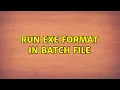 run exe format in batch file