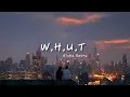 Lagu Aisha Retno - W.H.U.T Lyrics (all night, forgettin both our pasts)