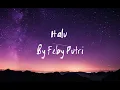 Download Lagu Halu - Feby Putri - Lirik lagu ~ Senyumanmu Yang Indah Bagaikan Candu