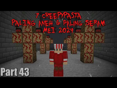 Download MP3 7 Creepypasta PALING ANEH \u0026 PALING SERAM Yang Aku temukan di MEI 2024!! | 7 Creepypasta#43