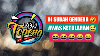 Download DJ SUDAH GENDENG BY DJ TOPENG MP3
