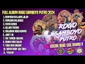 Download Lagu FULL ALBUM ROGO SAMBOYO PUTRO TERBARU 2024 _ COCOK BUAT CEK SOUND AUDIO GLERRRR