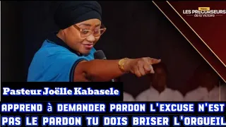 Apprend à demander Pardon l'excuse n'est pas le pardon tu dois briser l'orgueil//Pasteur Joëlle K...