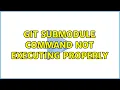 Git Submodule Command not executing properly