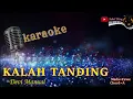Download Lagu KALAH TANDING KARAOKE - DEVI MANUAL Download Lagu KALAH TANDING KARAOKE - DEVI MANUAL