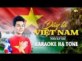 Download Lagu KARAOKE | ĐÂY LÀ VIỆT NAM  - Phan Duy Anh | Beat Tone Nam Thấp
