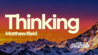 Matthew Ifield - Thinking (Lyrics)