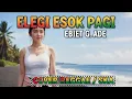 Lagu ELEGI ESOK PAGI -EBIT G ADE | Versi REGE - SKA