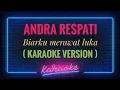 Download Lagu Andra Respati - Biarku Merawat Luka ( KARAOKE VERSION )