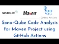 SonarQube Code Analysis for Maven Project using GitHub Actions SonarQube Scanner GitHub Actions