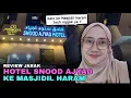 Download Lagu Review Jarak Hotel Snood Ajyad ke Masjidil Haram | Snood Ajyad Hotel Mecca