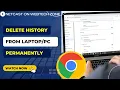 How to Delete History from Permanently