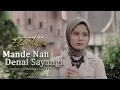 Download Lagu Mande Nan Denai Sayang - Elsa Mayora ( Official Music Video ) Lagu Minang Terbaru Terpopuler 2023