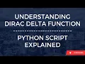 Understanding Dirac Delta Function Python Script Explained