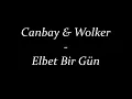 Canbay & Wolker - Elbet Bir Gün Lyrics
