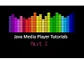 Java Media Player Tutorials Part 2