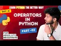 Operators in PYTHON Part - 2 Full Python Crash Course 2025 Learn Python in 2025 Day