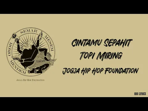 Download MP3 Cintamu Sepahit Topi Miring - Jogja Hip Hop Foundation (Lirik Lagu)