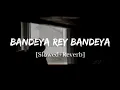Download Lagu Bandeya Rey Bandeya - Arijit Singh Simmba Song | Slowed and Reverb Lofi Mix
