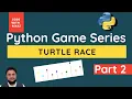 Python Games Turtle Race Game Coding For Kids in Python Part 2
