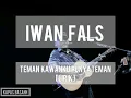 Download Lagu Iwan Fals - Teman Kawanku Punya Teman [ LIRIK ]