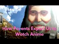 Download Lagu How parents expect us to watch anime