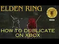 Ultimate Elden Ring Duping Runes for Xbox - Duplicate Items Fast