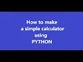 Python tutorial How to make a simple calculator