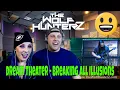 Lagu Dream Theater - Breaking All Illusions Breaking the Fourth Wall | THE WOLF HUNTERZ Reactions