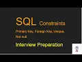 SQL Constraints Primary Key Foreign Key Unique Not Null Interview Preparation