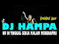 Download Lagu DJ HAMPA | KU DITINGGAL SENJA MALAM MENGHAMPIRI REMIX