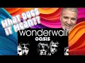 Why Wonderwall by Oasis means so much
