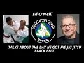 Ed O neill Talks About What It Was Like Getting His Jiu Jitsu Black Belt