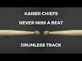 Download Lagu Kaiser Chiefs - Never Miss A Beat (drumless)