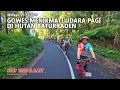 GOWES MENIKMATI UDARA PAGI DI HUTAN BATURRADEN || SELIP RING SLAMET @KuswandiRia03