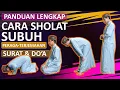 Download Lagu Tuntunan Tata cara sholat Subuh lengkap Dengan Peraga dan Doa-Terjemahan