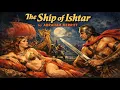 The Ship of Ishtar by Abraham Merritt Full Classic Fantasy Adventure book