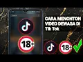 Cara menonton video dewasa di Tik Tok..?