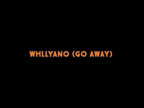 Download MP3 Whllyano (Go Away) #liriklagutimur